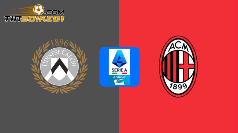 Soi Kèo Udinese Vs Ac Milan 1h45 Ngày 12/4 - Vòng 32 Seria A 1 Soi kèo Udinese vs AC Milan thông tin tổng quan